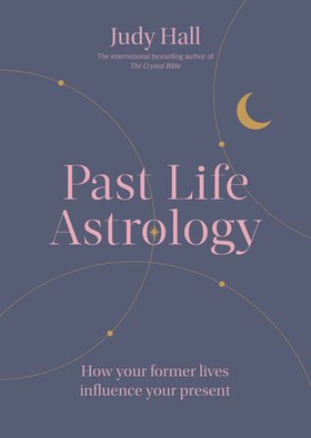 Past Life Astrology - How your former lives influence your present (ebok) av Judy Hall