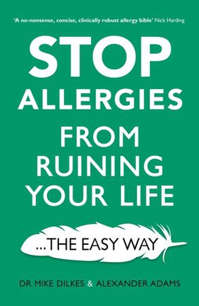 Stop Allergies The Easy Way - The best way to stop allergies from ruining your life (ebok) av Mike Dilkes