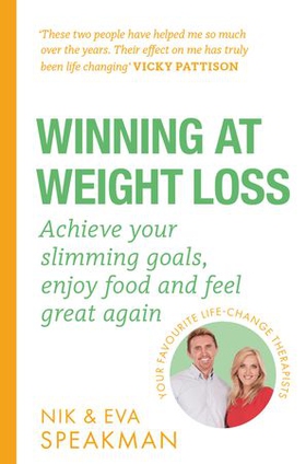 Winning at Weight Loss - Achieve your slimming goals, enjoy food and feel great again (ebok) av Nik Speakman