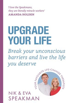 Upgrade Your Life - Break your unconscious barriers and live the life you deserve (ebok) av Nik Speakman