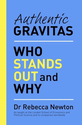 Authentic Gravitas (ebok) av Rebecca Newton