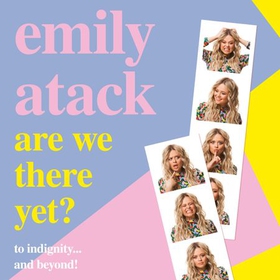 Are We There Yet? - To indignity . . . and beyond! (lydbok) av Emily Atack