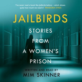 The Prison Teacher - Stories from Britain's Most Notorious Women's Prison (lydbok) av Mim Skinner