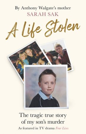 A Life Stolen - The inspiration behind the TV drama Four Lives (ebok) av Sarah Sak