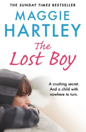 The Lost Boy - Carl has a crushing secret. With nowhere to turn, can Maggie help get to the truth? (ebok) av Maggie Hartley
