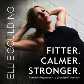 Fitter. Calmer. Stronger.