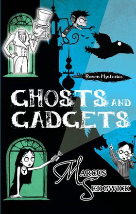 Ghosts and Gadgets - Book 2 (ebok) av Marcus Sedgwick