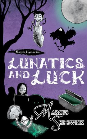 Lunatics and Luck - Book 3 (ebok) av Marcus Sedgwick