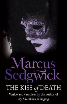 The Kiss of Death (ebok) av Marcus Sedgwick