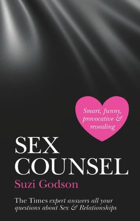 Sex Counsel - The Times expert answers all your questions about Sex & Relationships (ebok) av Suzi Godson