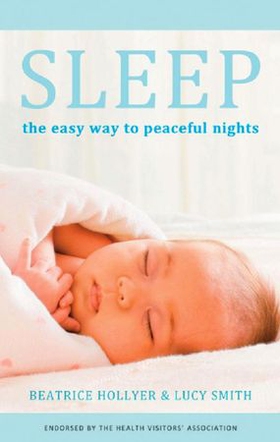 Sleep - The easy way for peaceful nights (ebok) av Beatrice Hollyer
