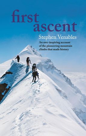 First Ascent (ebok) av Stephen Venables