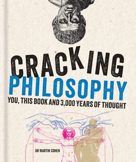 Cracking Philosophy (ebok) av Martin Cohen