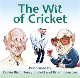 The Wit of Cricket - Stories from Cricket's best-loved personalities (lydbok) av Barry Johnston