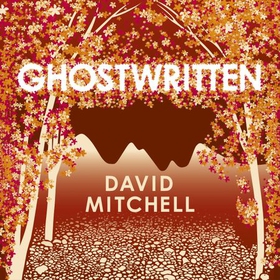 Ghostwritten - The extraordinary first novel from the author of CLOUD ATLAS (lydbok) av Ukjent
