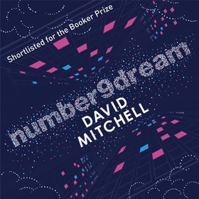 number9dream - Shortlisted for the Booker Prize (lydbok) av David Mitchell