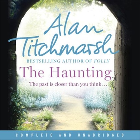 The Haunting - A story of love, betrayal and intrigue from bestselling novelist and national treasure Alan Titchmarsh. (lydbok) av Alan Titchmarsh