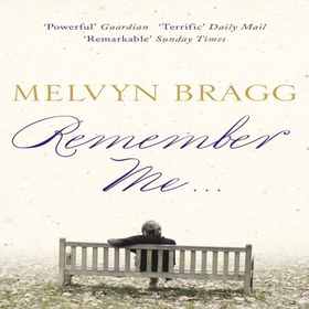 Remember Me... (lydbok) av Melvyn Bragg