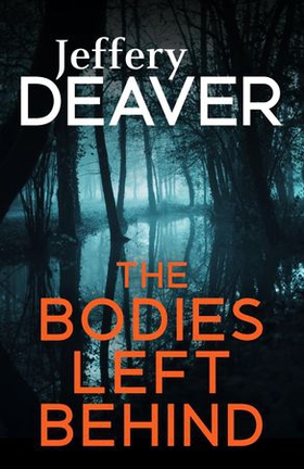 The Bodies Left Behind (lydbok) av Jeffery Deaver