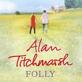 Folly - The gorgeous family saga by bestselling author and national treasure Alan Titchmarsh (lydbok) av Alan Titchmarsh
