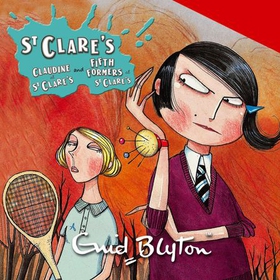 St Clare's: Claudine at St Clare's & Fifth Formers at St Clare's (lydbok) av Enid Blyton