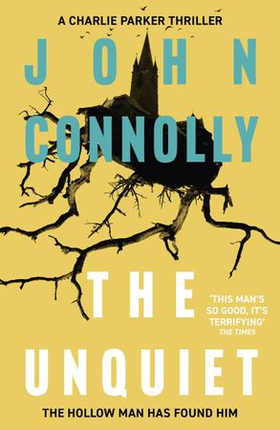 The Unquiet - Private Investigator Charlie Parker hunts evil in the sixth book in the globally bestselling series (ebok) av John Connolly