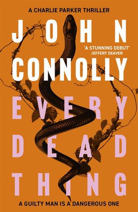 Every Dead Thing - Meet Private Investigator Charlie Parker in the first novel in the award-winning and globally bestselling series (ebok) av John Connolly
