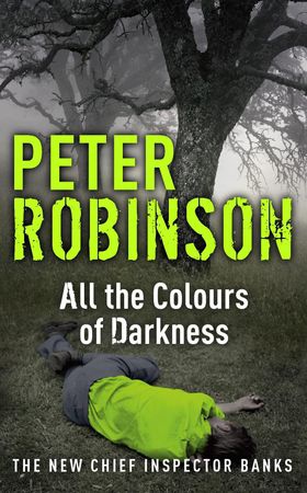 All the Colours of Darkness - DCI Banks 18 (ebok) av Peter Robinson