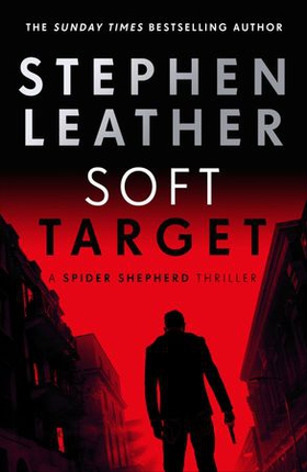 Soft Target - The 2nd Spider Shepherd Thriller (ebok) av Stephen Leather