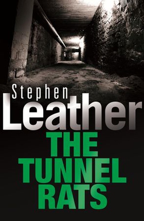 The Tunnel Rats (ebok) av Stephen Leather