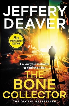 The Bone Collector - The thrilling first novel in the bestselling Lincoln Rhyme mystery series (ebok) av Jeffery Deaver