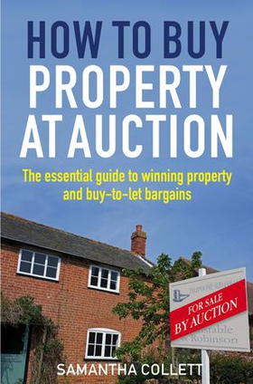 How To Buy Property at Auction - The Essential Guide to Winning Property and Buy-to-Let Bargains (ebok) av Samantha Collett