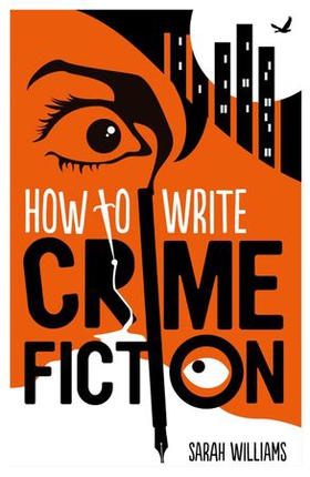 How To Write Crime Fiction (ebok) av Sarah Williams