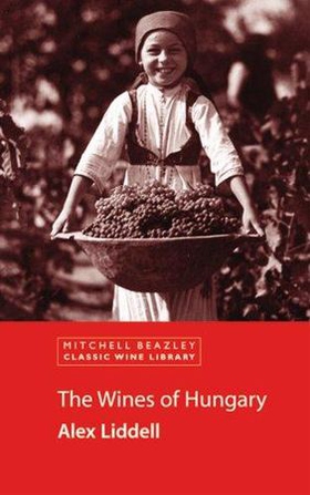 The Wines of Hungary (ebok) av Alex Liddell