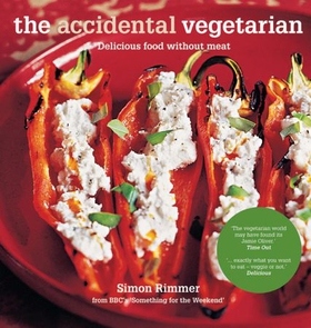 The Accidental Vegetarian - Delicious food without meat (ebok) av Simon Rimmer