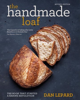 The Handmade Loaf - The book that started a baking revolution (ebok) av Dan Lepard