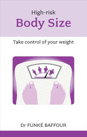 High Risk Body Size - Take Control Of Your Weight (ebok) av Funke Baffour