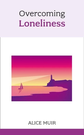 Overcoming Loneliness (ebok) av Alice Muir