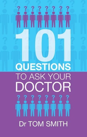 101 Questions to Ask Your Doctor (ebok) av Tom Smith