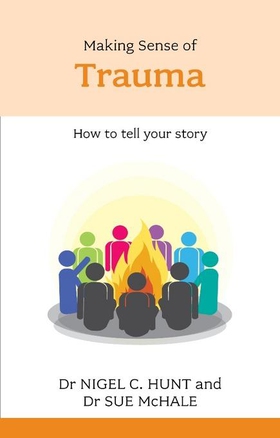 Making Sense of Trauma (ebok) av Nigel Hunt