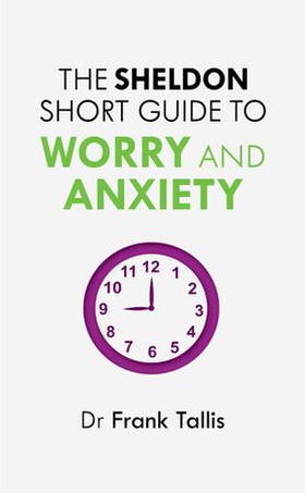 The Sheldon Short Guide to Worry and Anxiety (ebok) av Frank Tallis