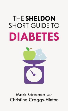 The Sheldon Short Guide to Diabetes (ebok) av Mark Greener