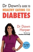 Dr Dawn's Guide to Healthy Eating for Diabetes