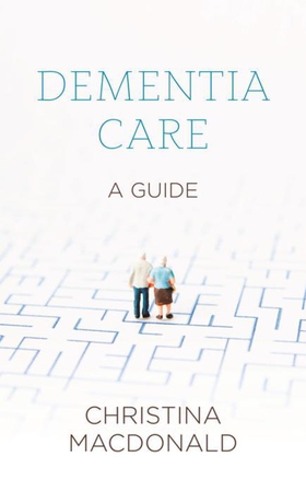 Dementia Care - Sheldon Short Guide (ebok) av Christina McDonald