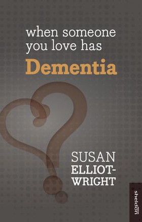 When Someone You Love Has Dementia (ebok) av Susan Elliot-Wright