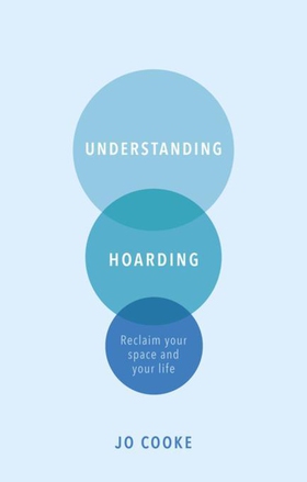 Understanding Hoarding (ebok) av Jo Cooke