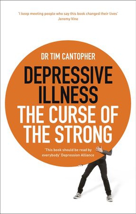 Depressive Illness - The Curse Of The Strong (ebok) av Tim Cantopher