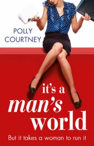 It's A Man's World (ebok) av Polly Courtney