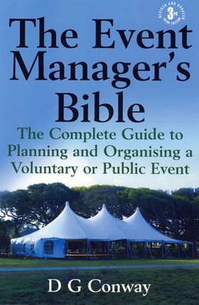 The Event Manager's Bible 3rd Edition - The Complete Guide to Planning and Organising a Voluntary or Public Event (ebok) av D.G. Conway