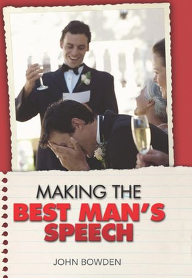 Making the Best Man's Speech (ebok) av John Bowden